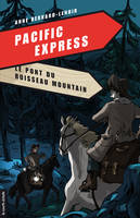 Le pont du ruisseau Mountain, Pacific Express, tome 5