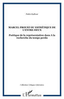 Marcel Proust ou esthétique de l'entre-deux, Poétique de la représentation dans A la recherche du temps perdu