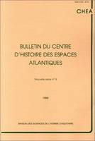 Bulletin du Centre d'histoire des Espaces atlantiques/Nouvelle série (MSHA), N°9