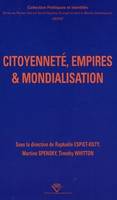 Citoyenneté, empires et mondialisation, [actes du colloque, Université Blaise Pascal de Clermont-Ferrand II, 26-28 septembre 2003]