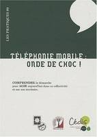 Téléphonie mobile : onde de choc !, Un risque émergent qui ne préoccupe personne !