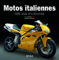 Motos italiennes - 100 ans d'histoire, 100 ans d'histoire