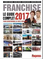 Franchise Le guide complet 2017, tout ce qu'il faut savoir pour réussir son acquisition immobilière dans le neuf et dans l'ancien