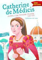 Catherine de Médicis, Journal d'une princesse italienne (1530-1533)