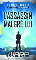 WARP, 1, W.A.R.P. (Tome 1-L'assassin malgré lui), L'assassin malgré lui