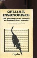 CELLULE INSONORISEE DES POLICIERS QUI NE SONT PAS AU DESSUS DE TOUT SOUPCON - 13 HISTOIRE CHOISIES PAR ANTOINE CASTAING - cellule insonorisée - saison chaude - la main secourable - z'avez du feu ? - une fille s'en va - la vie d'un homme etc., des polic...