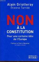 (Lot de 3 livres )Non à la constitution : Pour une certaine idée de l'Europe - je ne demande pas pardon la france n'est pas coupable - les raisons de ma colères, pour une certaine idée de l'Europe