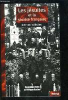 JESUITES ET LA SOCIETE FRANCAISE 19è-20è SIECLES, XIXe-XXe siècles