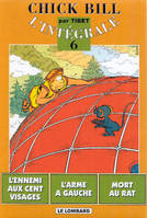 6, Intégrale Chick Bill - Tome 6 - Intégrale Chick Bill T6, l'intégrale