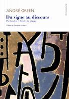 Du signe au discours, psychanalyse et théories du langage