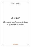 A i mer, Hommage aux femmes victimes d'agressions sexuelles