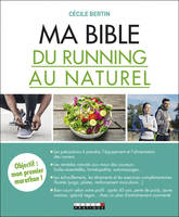 MA BIBLE DU RUNNING AU NATUREL, objectif : mon premier marathon !