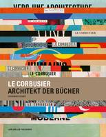 Le Corbusier Architekt der Bucher /allemand