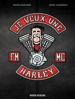 Je veux une Harley / La vie est trop courte !