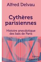 Cythères parisiennes, Histoire anecdotique des bals de Paris