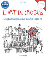 L'art du croquis, leçons et exercices pour dessiner sur le vif