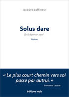 Solus dare, (se) donner seul