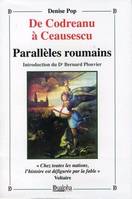 De Codreanu à Ceausescu, Parallèles roumains