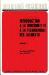 1, Introduction à la biochimie et à la technologie des aliments Tome I