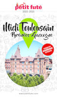 Guide Midi Toulousain 2022-2023 Petit Futé, Pyrénées - Gascogne