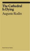 Auguste Rodin The Cathedral is Dying /anglais