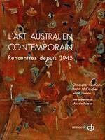 L'art australien contemporain, Rencontres depuis 1945