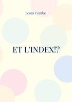 Et l'Index!?, Réflexions douces-amères sur l'édition savante