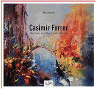 Casimir Ferrer, Peinture, sculpture et concrétisme