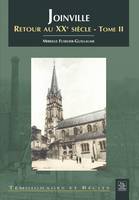 Tome II, Joinville - Tome II, retour au XXe siècle