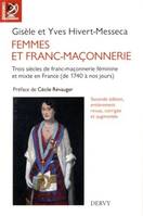 Femmes et franc-maconnerie - Trois siècles de franc-maçonnerie féminine et mixte en France