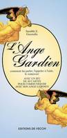 L'ANGE GARDIEN (COFFRET), comment lui parler, l'appeler à l'aide, le remercier