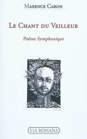 Le chant du veilleur : poème symphonique, poëme symphonique