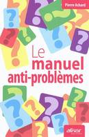 LE MANUEL ANTI-PROBLEMES