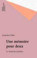 Une mémoire pour deux. Le virtuel des transferts, le virtuel des transferts