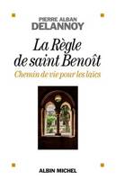 La règle de Saint Benoit, chemin de vie pour les laïcs, Chemin de vie pour les laïcs