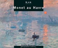 Monographie citadines, MONET AU HAVRE