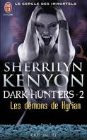 Dark hunters, 2, Les démons de Kyrian, Dark hunters