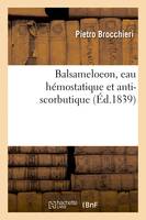 Balsameloeon, eau hémostatique et anti-scorbutique