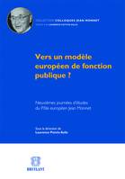 Vers un modèle européen de fonction publique ?, Neuvièmes journées d'études du Pôle européen Jean Monnet