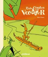 Petits contes pour voyager, contes traditionnels d'un peu partout