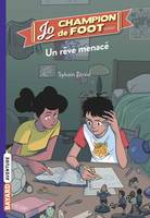 Jo, champion de foot, 4, Un rêve menacé, Un rêve menacé