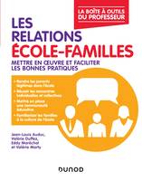 Les relations école-familles - Mettre en oeuvre et faciliter les bonnes pratiques, Mettre en oeuvre et faciliter les bonnes pratiques