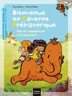 4, Bienvenue en caverne préhistorique / Pas de mammouth à la cantine ! / Premières lectures