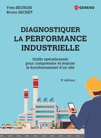 Diagnostiquer la performance industrielle, Outils opérationnels pour comprendre et évaluer le fonctionnement d'un site