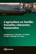 L'agriculture en famille, Travailler, réinventer, transmettre