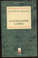 Un livre inspiré, la Bible, le livre où Dieu se dit