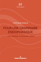 1, Pour une grammaire endophasique, vol. I, Voix intérieures : un moi locuteur-auditeur