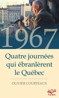 1967. QUATRE JOURNEES QUI EBRANLERENT LE QUEBEC (POCHE)