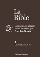 La Bible tome 1 : le Pentateuque, Commentaire intégral verset par verset