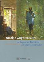 Nicolae Grigorescu (1838-1907), itinéraire d'un peintre roumain de l'école de Barbizon à l'impressionnisme : exposition, Agen, Musée des beaux-arts, 22 avr.-14 août 2006 ; Musée départemental de l'école de Barbizon, 9 sept.-11 déc. 2006